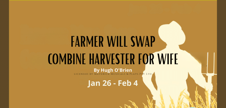 Redland City Delights in ‘Farmer Will Swap Combine Harvester for Wife’ Comedy Play